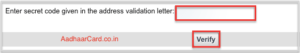 Enter the Secret code given in Address Validation Letter